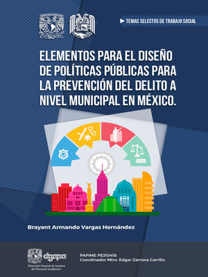 cover image of Elementos para el diseño de Políticas Públicas para la prevención del delito a nivel Municipal en México